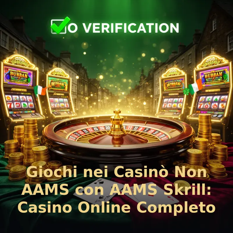 Giochi nei Casinò Non AAMS con AAMS Skrill: Casino Online Completo